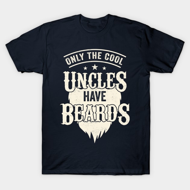 Only The Cool Uncles Have Beards Funny T-Shirt by CreativeSalek